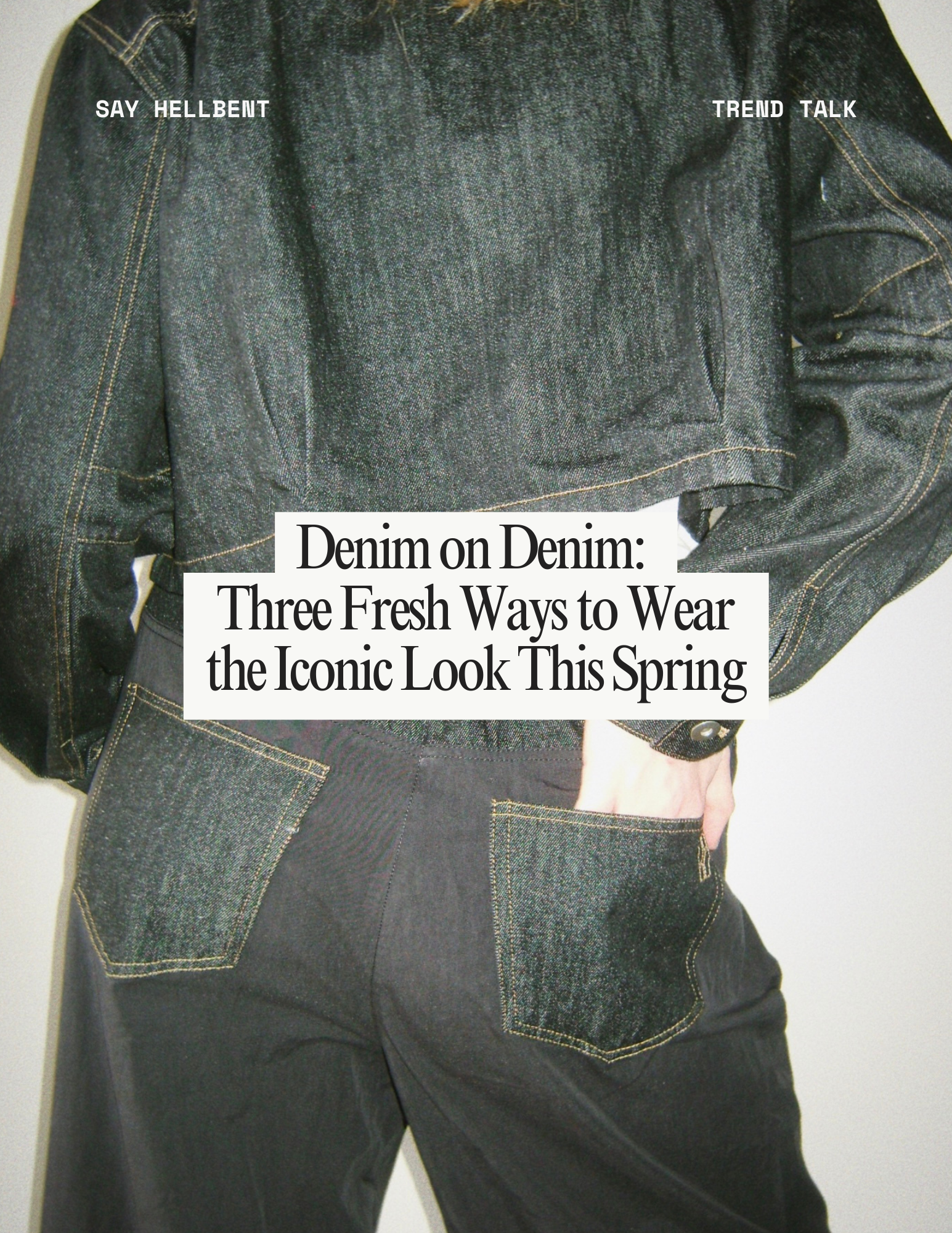 Denim on Denim: Three Fresh Ways to Wear the Iconic Look This Spring