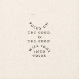 'Focus On The Good' Print